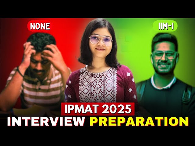The best IPMAT 2025 interview preparation strategy | Crack the final round!