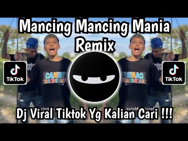 DJ MANCING MANCING MANIA FULL SONG || DJ KICAU MANIA VERSI MANCING MANIA VIRAL TIKTOK TERBARU 2026