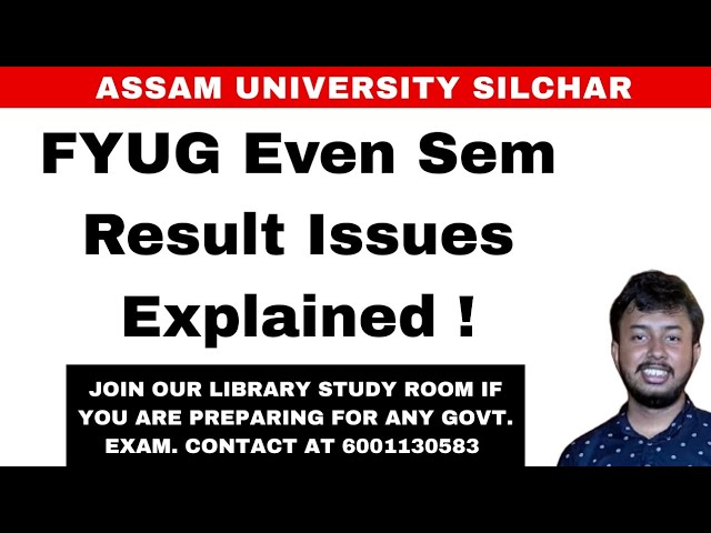 FYUG EVEN SEMESTER RESULTS PROBLEMS | Assam University Silchar| Kali Charan Deb