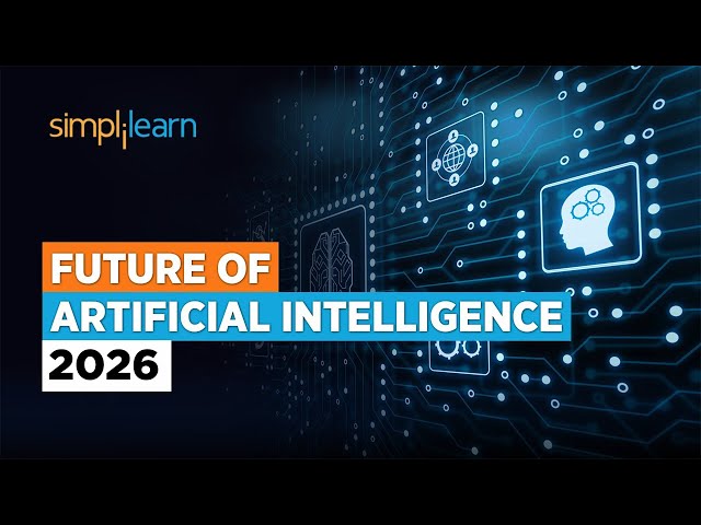 Future of AI | Future of Artificial Intelligence 2026 | AI Technology for Beginners | Simplilearn