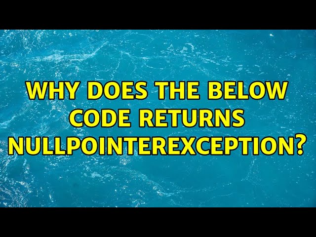 Why does the below code returns NullPointerException?