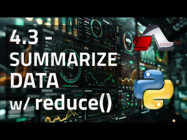 4.3 - Summarizing Data with reduce() | Advanced Python