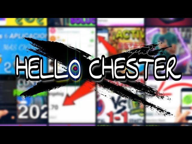 Esto es HELLO CHESTER