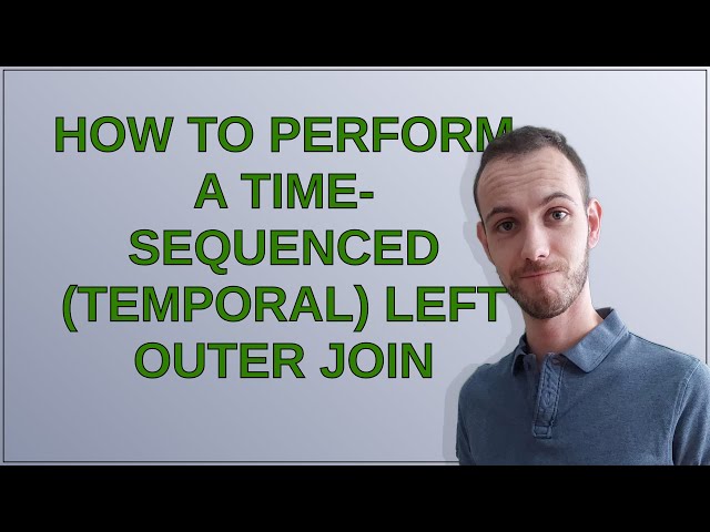 How to perform a time-sequenced (temporal) LEFT OUTER JOIN