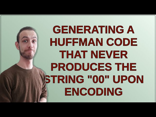 Generating a Huffman code that never produces the string "00" upon encoding