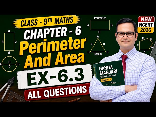 Ex 6.3 (Q1 to Q10) | Class 9 Maths Chapter 6 | Perimeter and Area | Ganita Manjari | New NCERT 2027