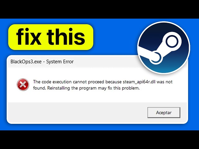 The code execution cannot proceed because steam_api64r.dll was not found Error Fixed!