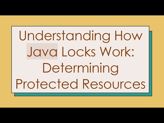 Understanding How Java Locks Work: Determining Protected Resources
