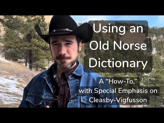 Using an Old Norse Dictionary (esp. Cleasby-Vigfusson)
