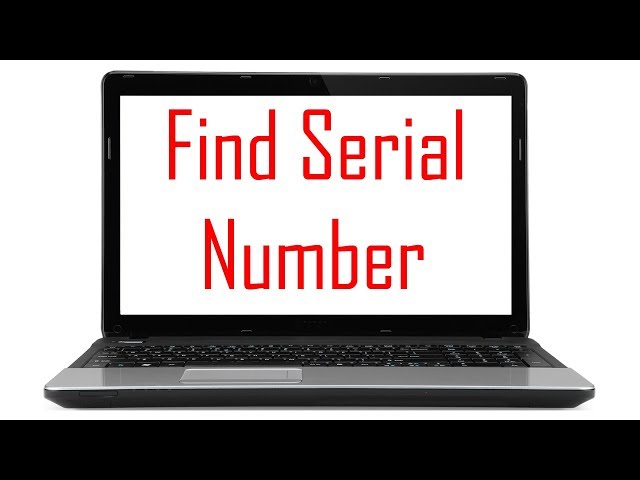 how to find serial nuber of any laptop/pc