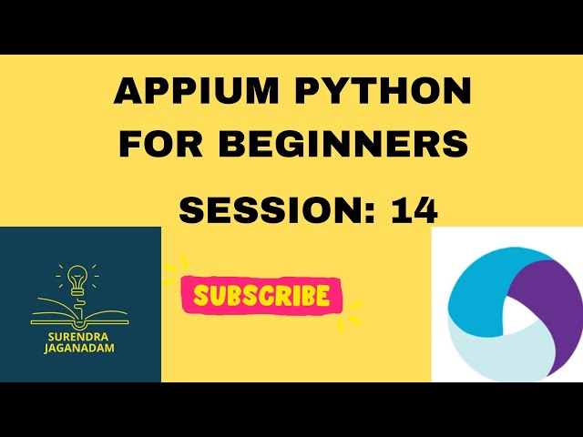 Session 14: Mobile Automation Testing using APPIUM Python | APPIUM Python for Beginners
