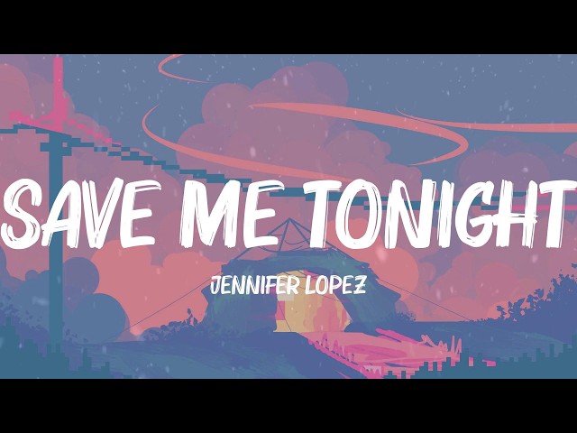 Jennifer Lopez - Save Me Tonight (Lyrics) | Charli XCX, ZEDD, Normani (MIX LYRICS)