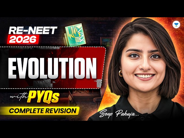 RE-NEET 2026: Evolution | With PYQ's | Complete Revision | Seep Pahuja