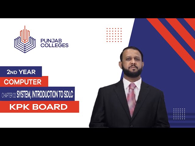 PGC lectures-Inter Part 2-KPK Board-Computer Science-Chapter 2 - System, Introduction to SDLC