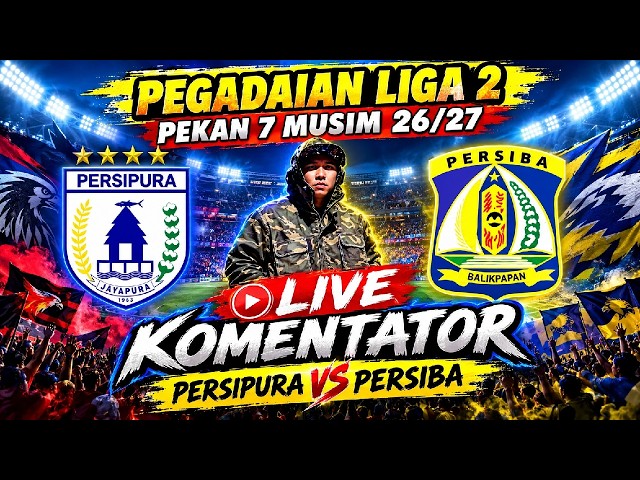 LIVE PERSIPURA VS PERSIBA ⚽ | PEGADAIAN LIGA 2 | LIVE KOMENTATOR INDONESIA