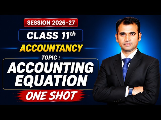 11th Accountancy | Accounting Equation | 3 Hours Complete One Shot | 2026-27 | By Anuj Sir