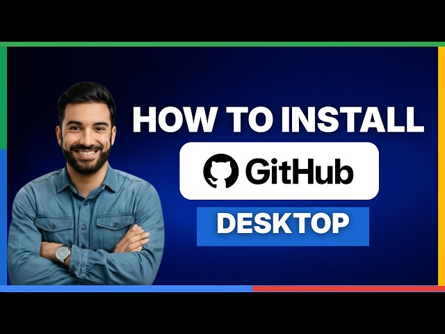 How to Install GitHub Desktop[2026 Full Guide]
