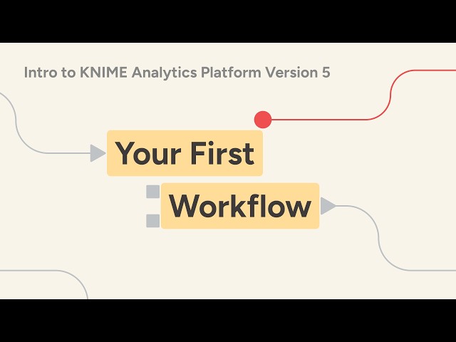 Build Your First Workflow with KNIME Analytics Platform