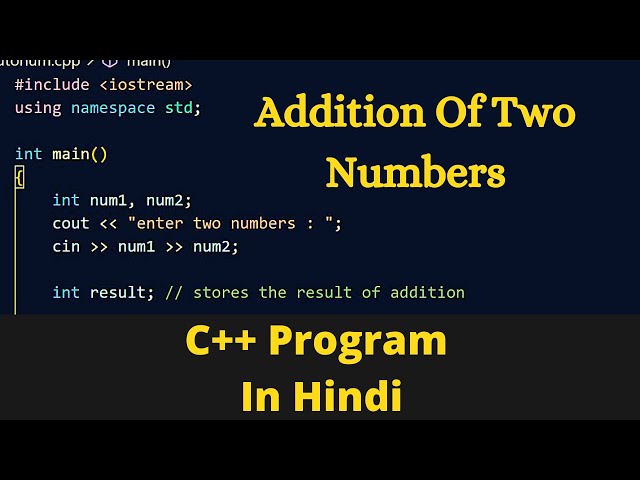C++ program to add two numbers | C++ Basics | In Hindi