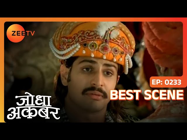 Jodha Akbar - Hindi TV Serial - Ep 233 - Best Scene - Rajat Tokas,Paridhi Sharma - Zee TV
