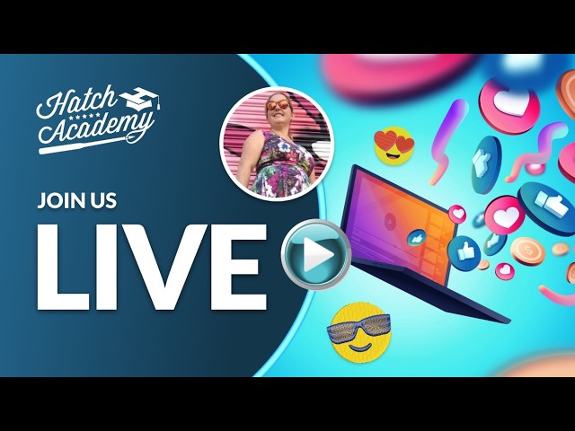 Join us for Hatch Academy Live!