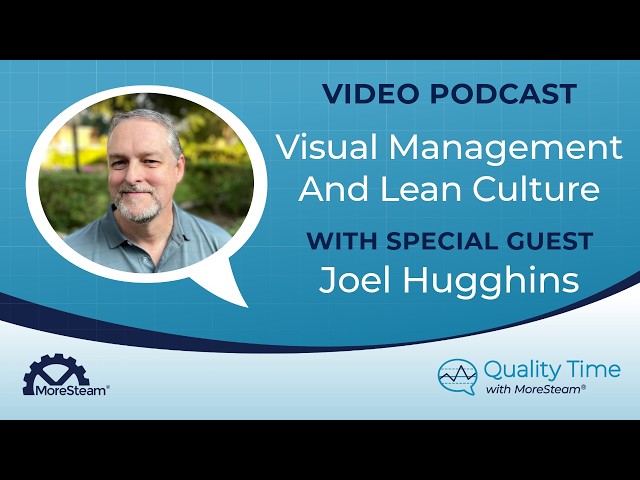 Visual Management and Lean Culture with Joel Hugghins