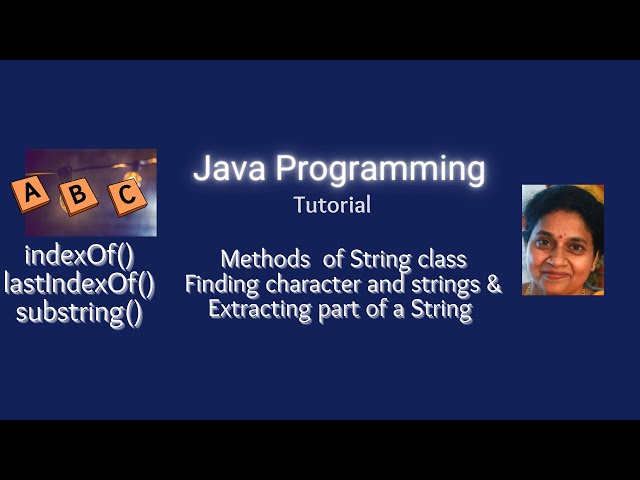 Lesson 62   Strings - Part 4 - indexOf (), lastIndexOf() and substring methods