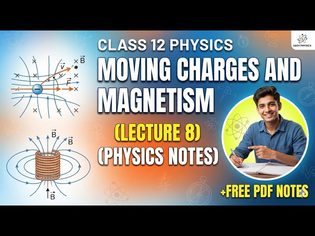 Class 12 Physics Lecture 8 MovingCharges and magnetism Physics Notes  #Class12Physics #BoardExam2026