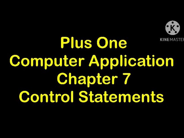 Plus One Computer Application Chapter 7 Control Statements By ShahijaPV