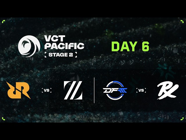 RRQ vs ZETA / DFM vs PRX - VCT Pacific - Stage 2 - Groups - Day 6