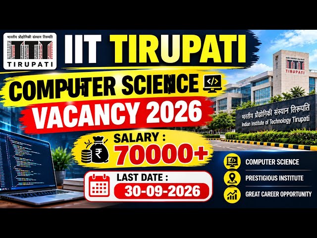 Computer Science Vacancy 2026 | Latest Govt Jobs for CSE/IT | New Recruitment 2026|IIT TIRUPATI 2026