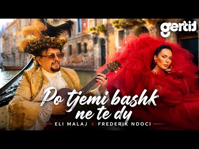 Eli Malaj x Fredrik Ndoci - Po te jemi Bashk ne te Dy (Official Music Video)