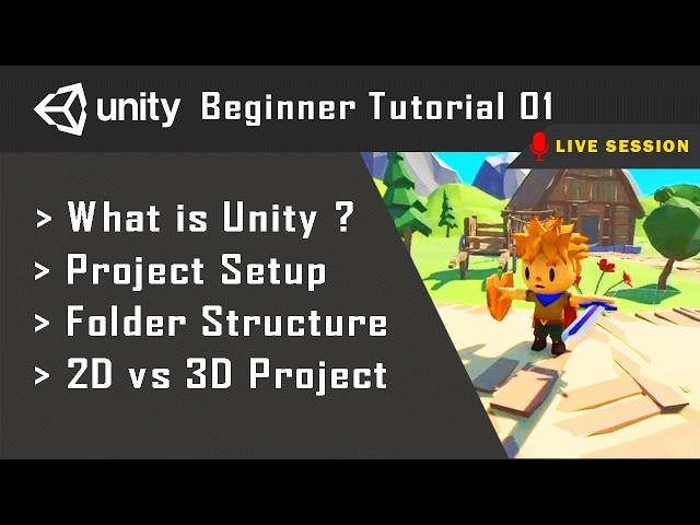 What is Unity | Project Setup | Folder Structure | 2D vs 3D Project | Turorial 01 | Live Session