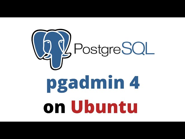 How to Install pgadmin 4 on Ubuntu 20.10