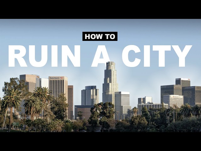 Los Ángeles: Cómo arruinar una ciudad