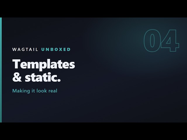 Wagtail Templates and Static Files Explained | Wagtail Tutorial #4