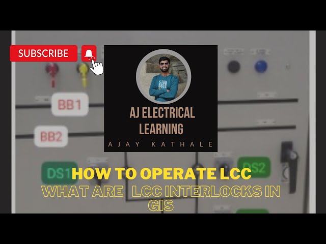 How to operate LCC /What are the LCC interlocks for CB,DS and ES open/close operations in GIS