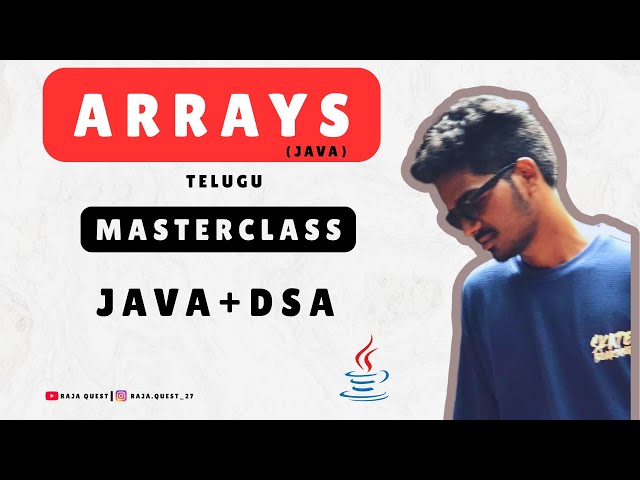 L6:Arrays MasterClass (JAVA+DSA Telugu).
