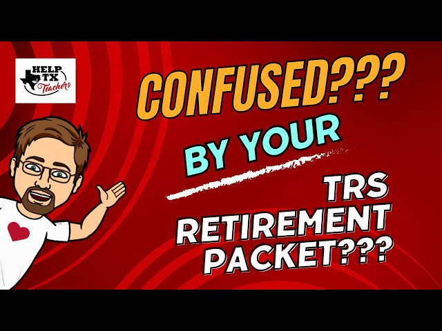 Texas Teachers! Are You Confused by Your TRS Retirement Paperwork?
