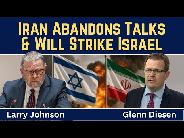 Larry Johnson: Iran Abandons Talks & Threatens to Retaliate Against Israel