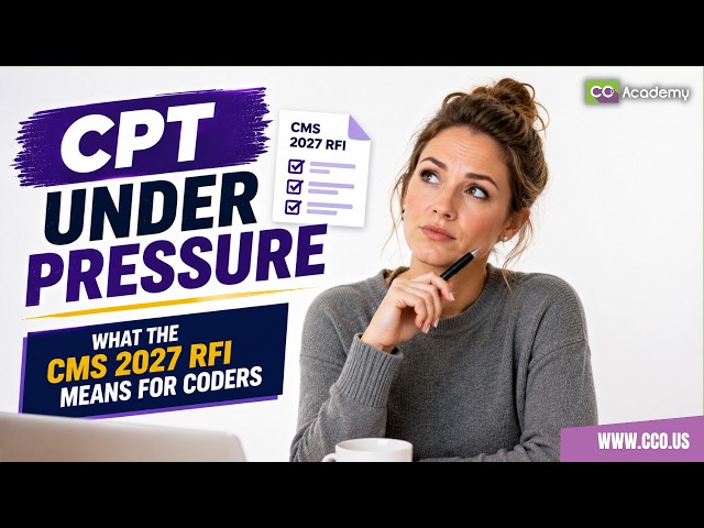 The Future of CPT Coding: CMS, AMA, HCPCS & the 2027 RFI