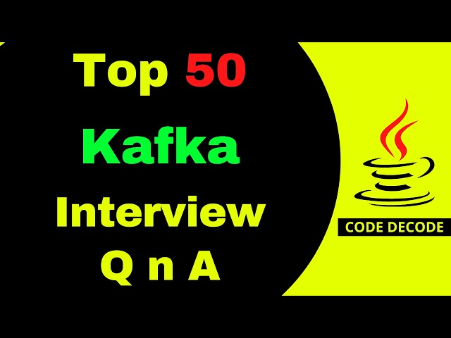 Top 50 Kafka Interview Questions and Answers | Code Decode