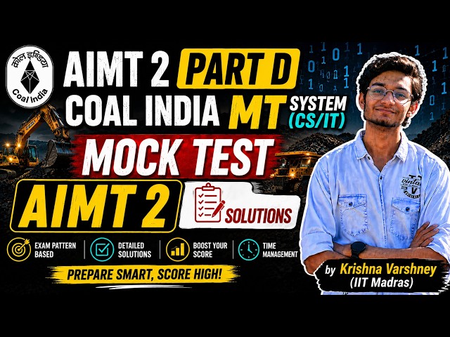 AIMT 2 Part D : Coal India MT System (CS/IT) Mock Test | AIMT 2 Solutions