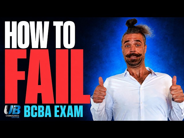 How to Fail the BCBA Exam (Step-by-Step Guide)