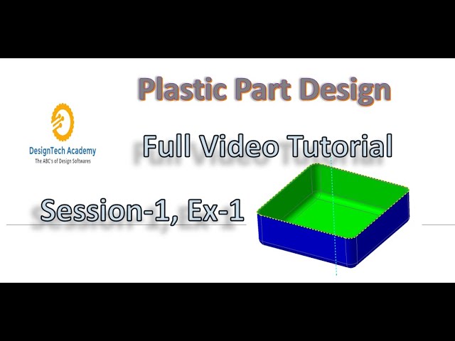 Basic Plastic part Design in CATIA tutorial (Session 1 -Exercise 1)