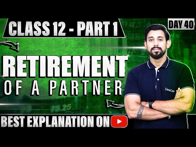 Retirement of a Partner | Chapter 4 | Accountancy Class 12 | Part 1