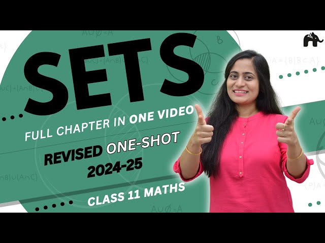 Sets Class 11 Maths Chapter 1 One Shot | New NCERT CBSE | Full chapter