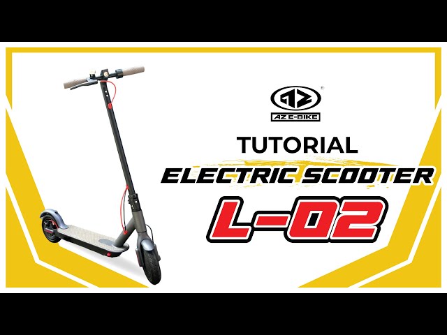 L-02 TUTORIAL | ELECTRIC SCOOTER | AZ E-BIKE