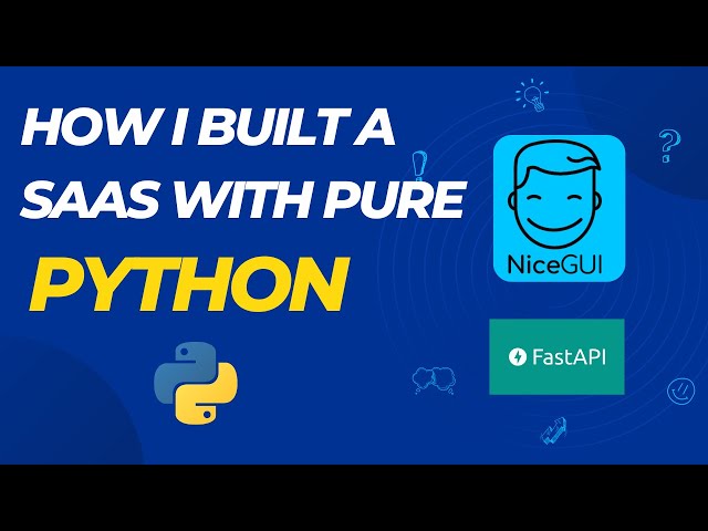 How I built a SaaS with pure Python using NiceGUI and FastAPI