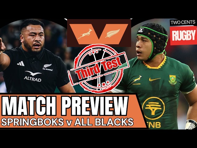 Springboks v All Blacks 3rd Test Preview | Rugby's Greatest Rivalry